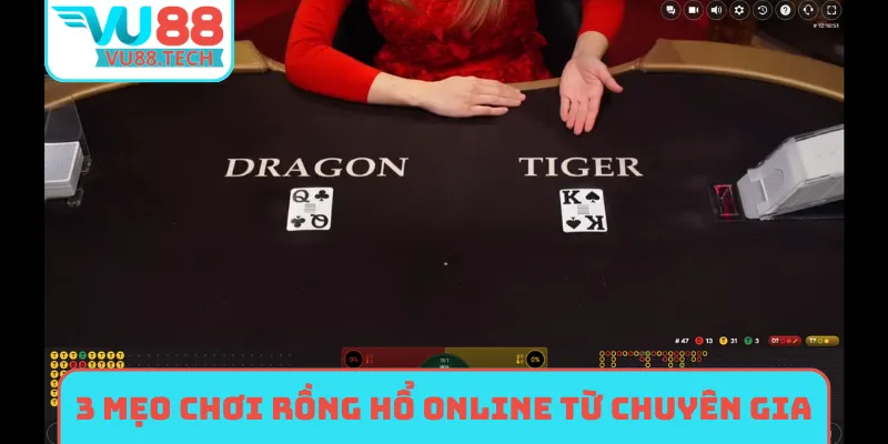 3 mẹo chơi Rồng Hổ online từ chuyên gia lão làng