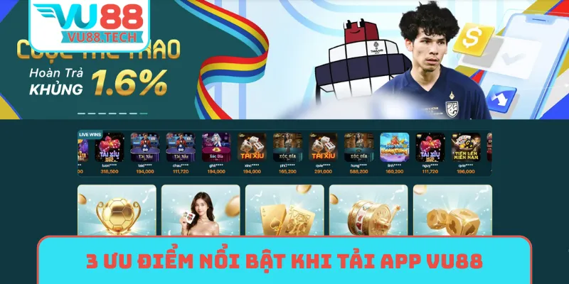 3 ưu điểm nổi bật khi tải app VU88