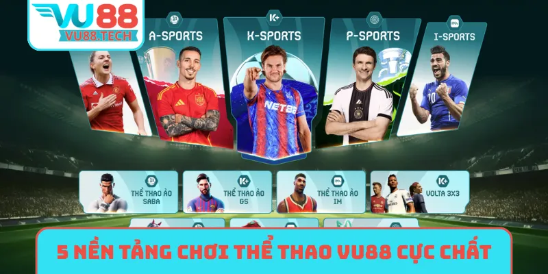 5 nền tảng chơi thể thao VU88 cực chất