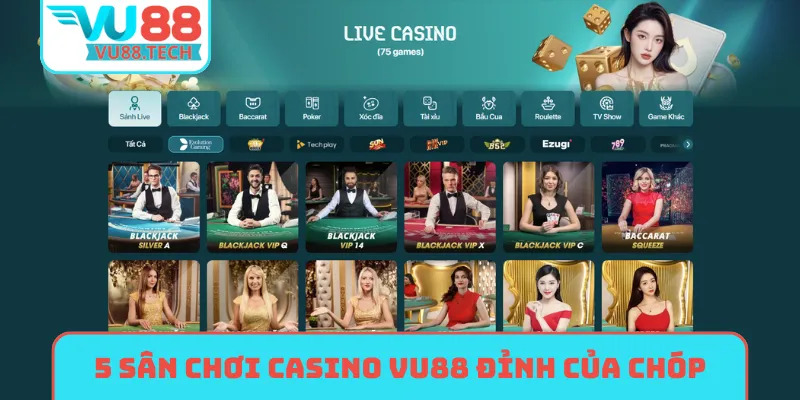 5 sân chơi casino VU88 đỉnh của chóp