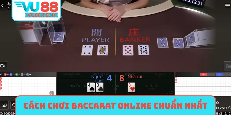 Cách chơi baccarat online chuẩn chỉnh nhất
