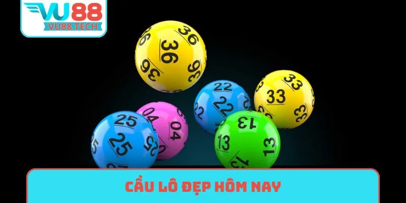 cầu lô đẹp hôm nay