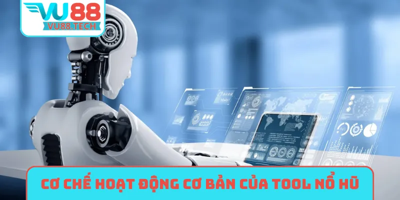 Cơ chế hoạt động cơ bản của tool nổ hũ